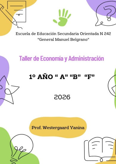 TALLER DE ECONOMIA Y ADMINISTRACIÓN  1° AÑO  A B  F